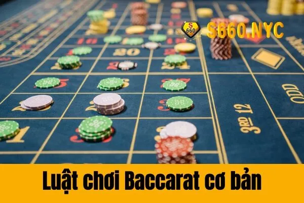 Luật chơi và Hướng dẫn chơi Baccarat trực tuyến tại S666