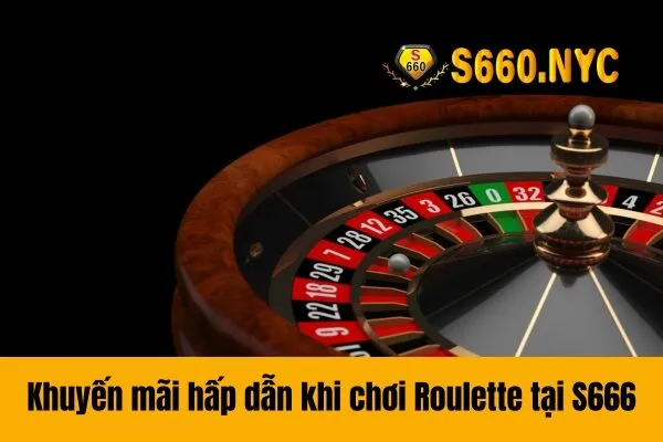 Khuyễn mãi hấp dẫn Roulette online tại S666