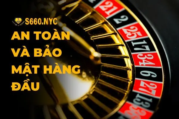 An toàn và bảo mật hàng đầu