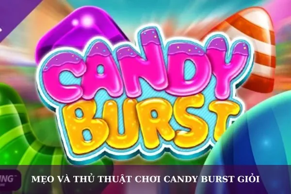 Candy Burst tại S666: Thế giới ngọt ngào và phần thưởng bất ngờ